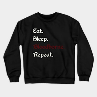 Eat Sleep Bloodborne Crewneck Sweatshirt